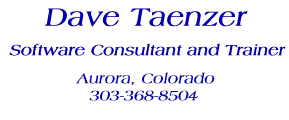 Dave Taenzer, Software Consultant and Trainer, Aurora CO, 303-368-8504